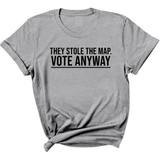 They stole the map. Vote anyway Unisex Tee-T-Shirt-The Original God Ain't Petty But I Am