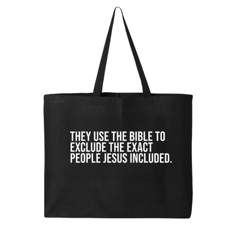 They use the bible to exclude the exact people Jesus included Tote bag-Tote Bag-The Original God Ain't Petty But I Am