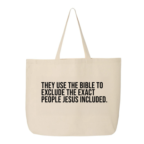 They use the bible to exclude the exact people Jesus included Tote bag-Tote Bag-The Original God Ain't Petty But I Am