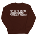 They use the bible to exclude the exact people Jesus included Unisex Sweatshirt-Sweatshirt-The Original God Ain't Petty But I Am