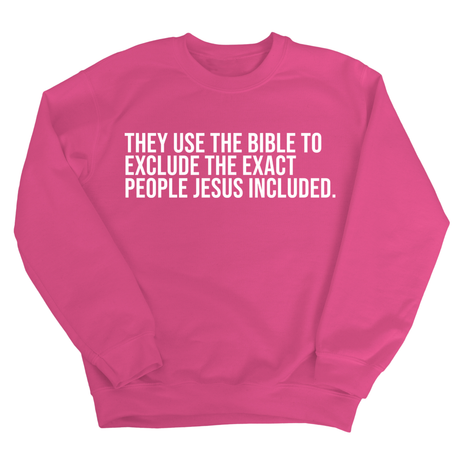 They use the bible to exclude the exact people Jesus included Unisex Sweatshirt-Sweatshirt-The Original God Ain't Petty But I Am