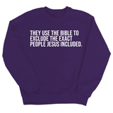 They use the bible to exclude the exact people Jesus included Unisex Sweatshirt-Sweatshirt-The Original God Ain't Petty But I Am