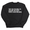 They use the bible to exclude the exact people Jesus included Unisex Sweatshirt-Sweatshirt-The Original God Ain't Petty But I Am