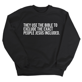 They use the bible to exclude the exact people Jesus included Unisex Sweatshirt-Sweatshirt-The Original God Ain't Petty But I Am