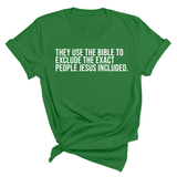 They use the bible to exclude the exact people Jesus included Unisex Tee-T-Shirt-The Original God Ain't Petty But I Am