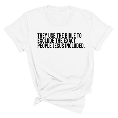 They use the bible to exclude the exact people Jesus included Unisex Tee-T-Shirt-The Original God Ain't Petty But I Am