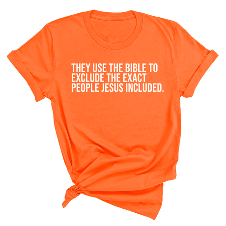 They use the bible to exclude the exact people Jesus included Unisex Tee-T-Shirt-The Original God Ain't Petty But I Am