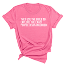 They use the bible to exclude the exact people Jesus included Unisex Tee-T-Shirt-The Original God Ain't Petty But I Am
