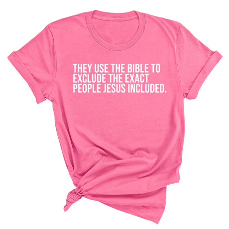 They use the bible to exclude the exact people Jesus included Unisex Tee-T-Shirt-The Original God Ain't Petty But I Am
