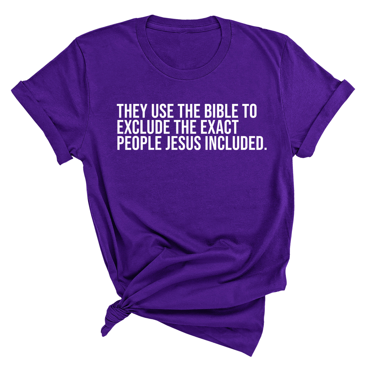 They use the bible to exclude the exact people Jesus included Unisex Tee-T-Shirt-The Original God Ain't Petty But I Am