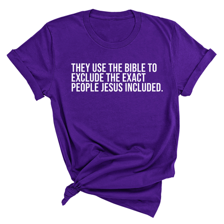 They use the bible to exclude the exact people Jesus included Unisex Tee-T-Shirt-The Original God Ain't Petty But I Am