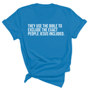 They use the bible to exclude the exact people Jesus included Unisex Tee-T-Shirt-The Original God Ain't Petty But I Am