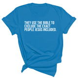 They use the bible to exclude the exact people Jesus included Unisex Tee-T-Shirt-The Original God Ain't Petty But I Am