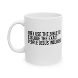 They use the bible to exclude the exact people Jesus includedMug 11oz (White & Black)-Mug-The Original God Ain't Petty But I Am