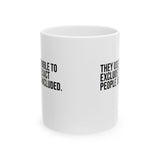 They use the bible to exclude the exact people Jesus includedMug 11oz (White & Black)-Mug-The Original God Ain't Petty But I Am