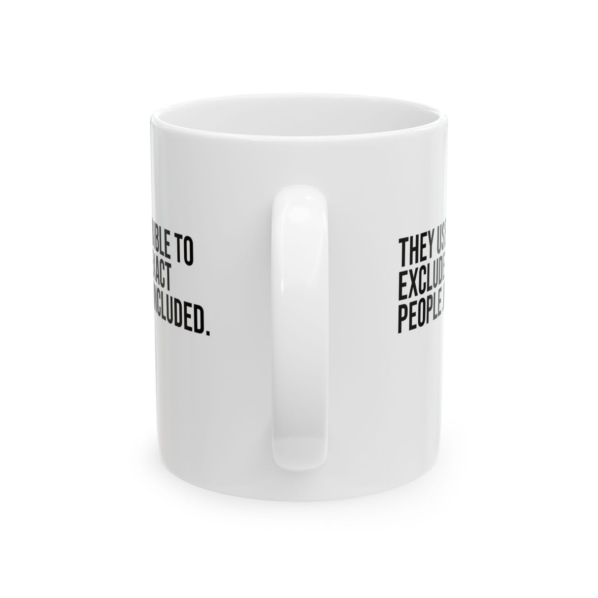 They use the bible to exclude the exact people Jesus includedMug 11oz (White & Black)-Mug-The Original God Ain't Petty But I Am