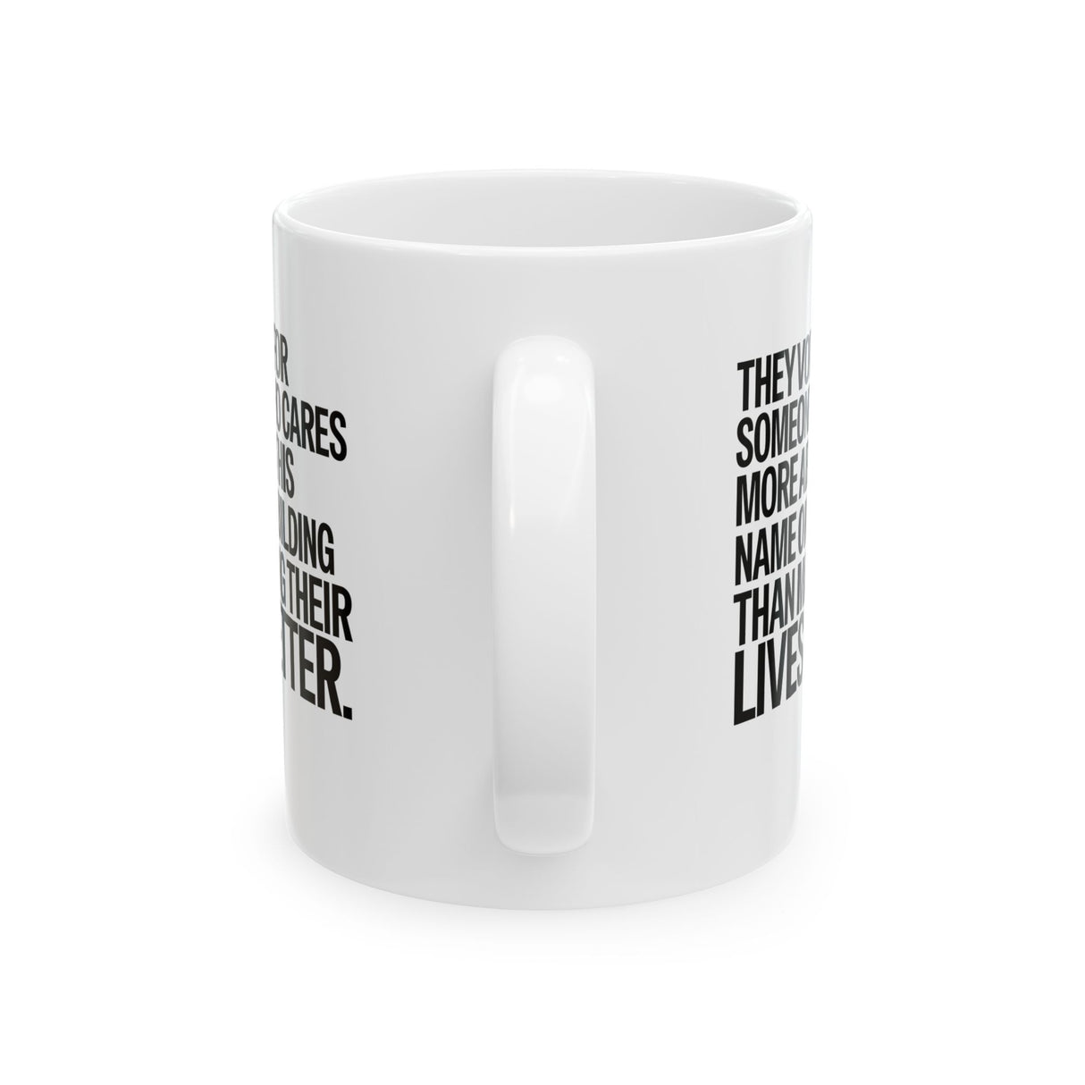 They voted for someone who cares more about his name on a building than making their lives better Mug 11oz (White & Black)-Mug-The Original God Ain't Petty But I Am