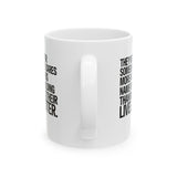 They voted for someone who cares more about his name on a building than making their lives better Mug 11oz (White & Black)-Mug-The Original God Ain't Petty But I Am