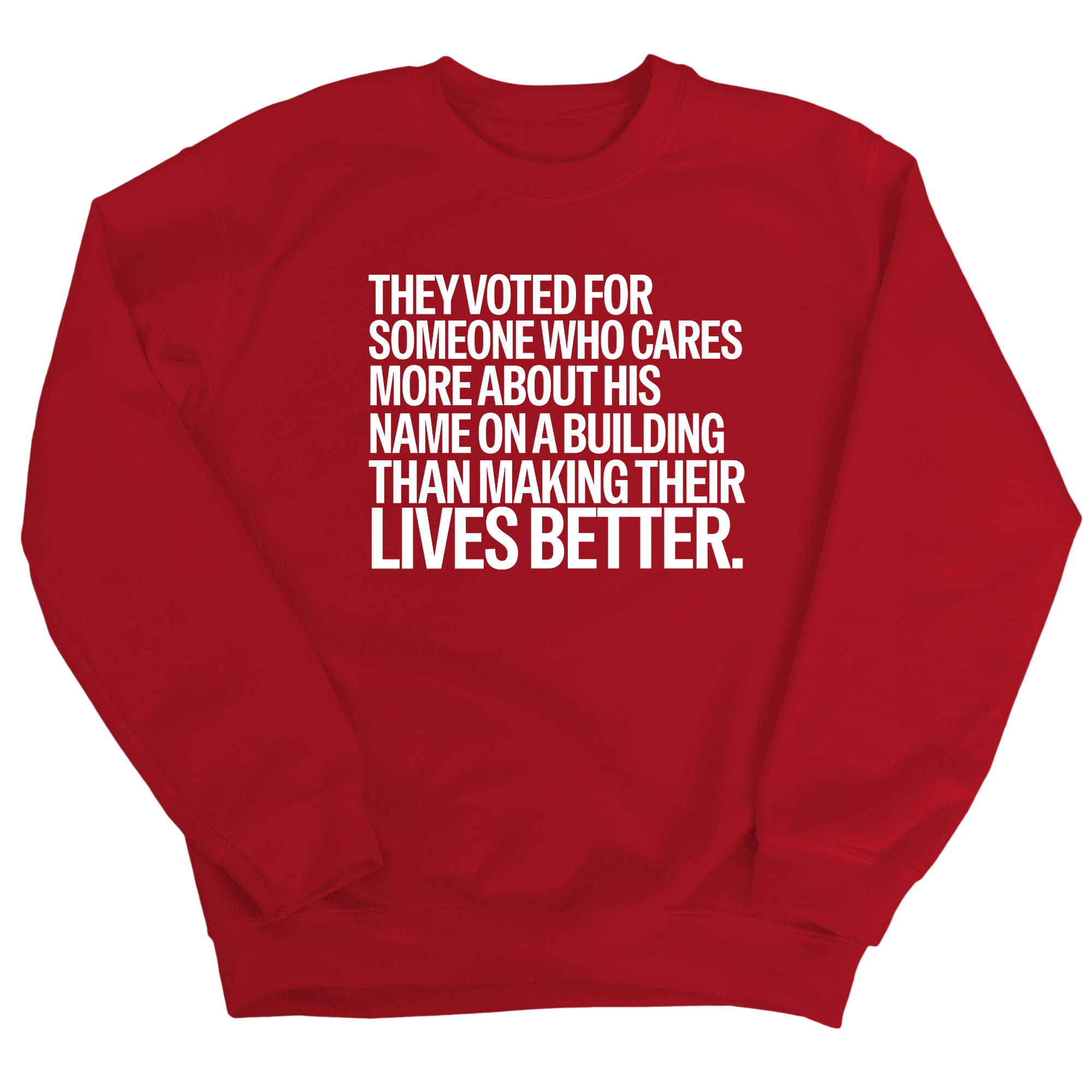 They voted for someone who cares more about his name on a building than making their lives better Unisex Sweatshirt-Sweatshirt-The Original God Ain't Petty But I Am