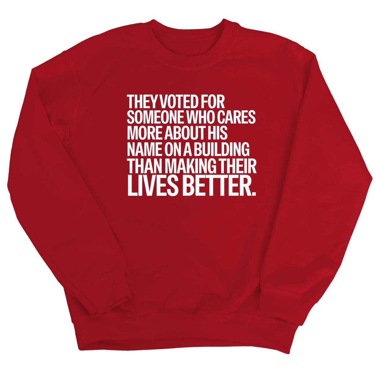 They voted for someone who cares more about his name on a building than making their lives better Unisex Sweatshirt-Sweatshirt-The Original God Ain't Petty But I Am