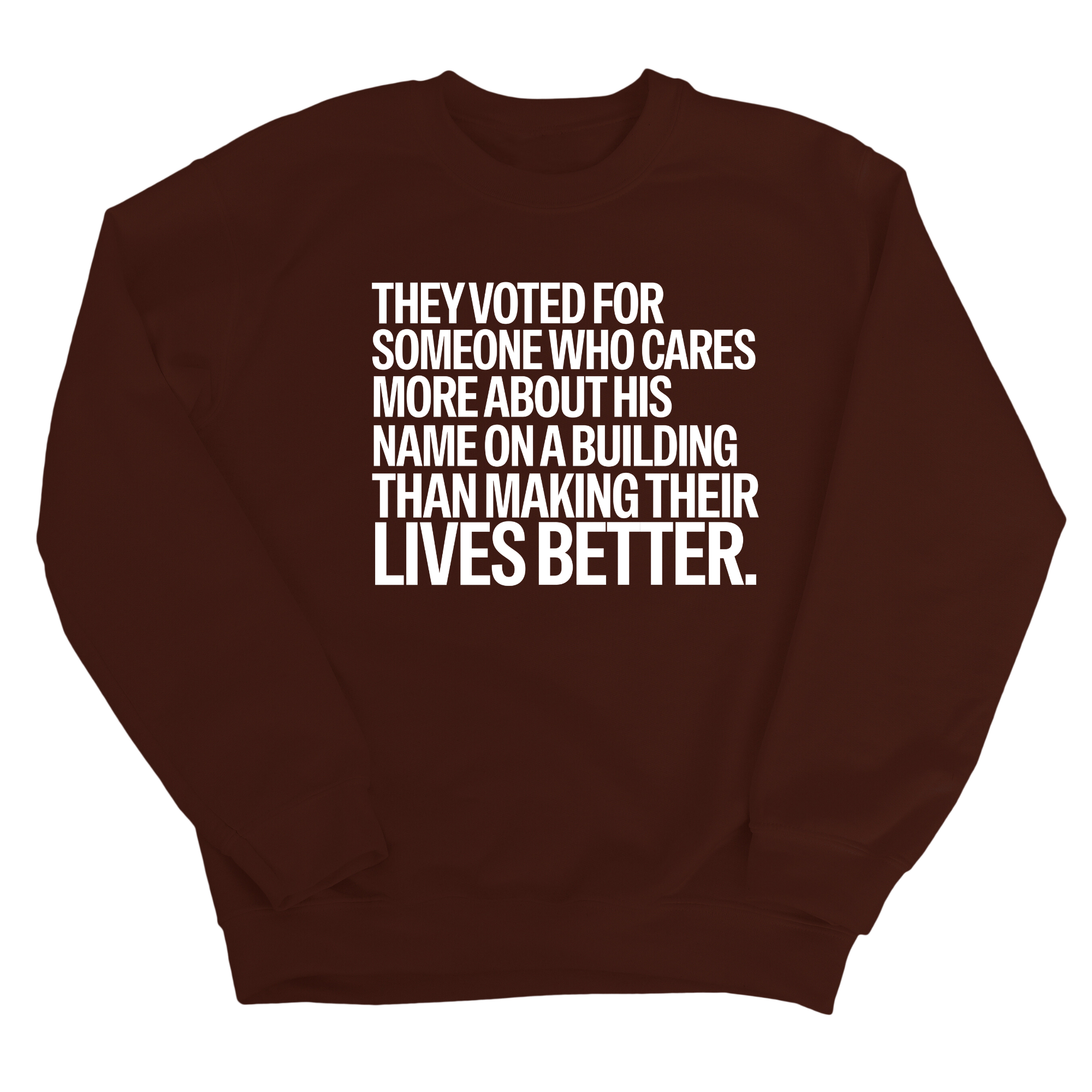 They voted for someone who cares more about his name on a building than making their lives better Unisex Sweatshirt-Sweatshirt-The Original God Ain't Petty But I Am