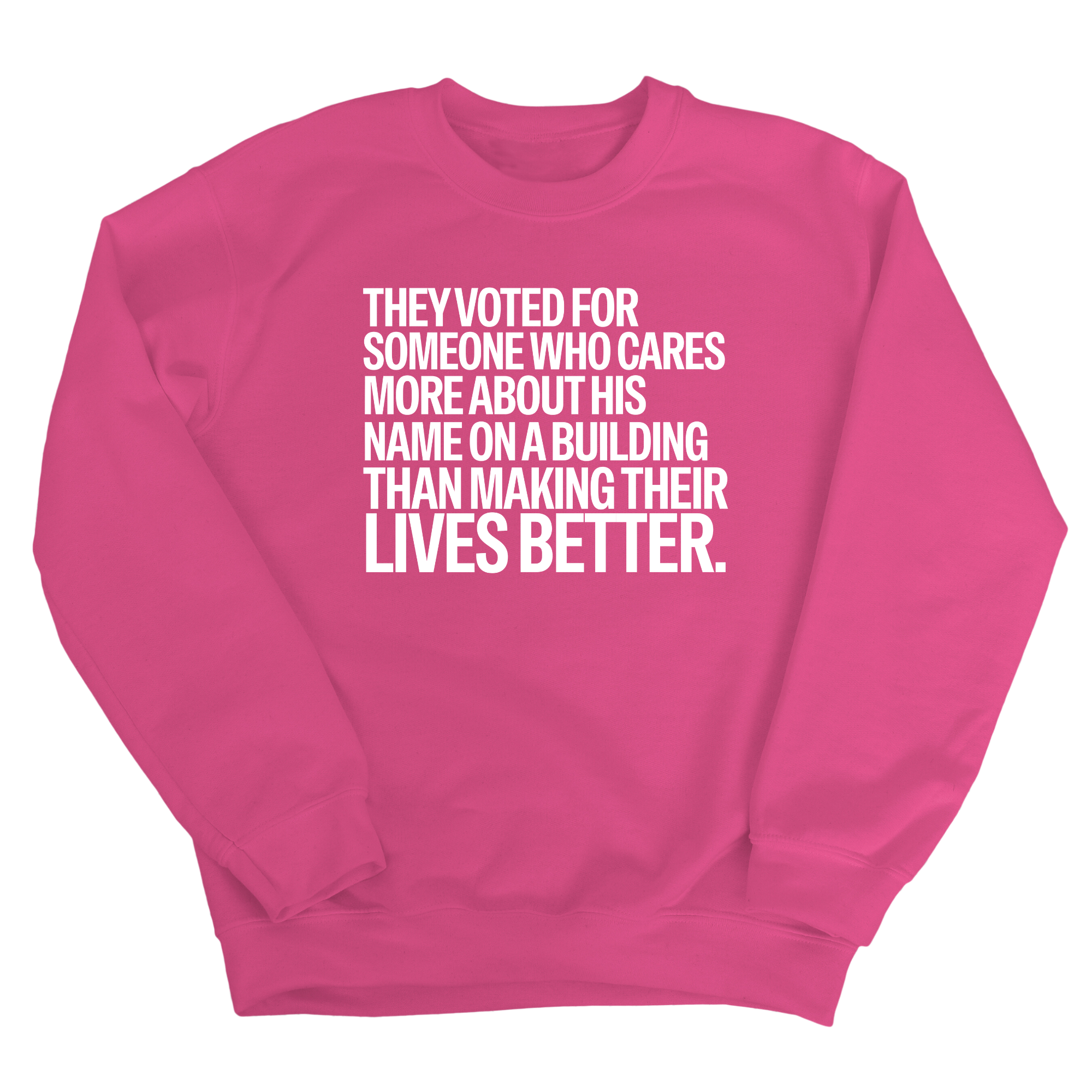 They voted for someone who cares more about his name on a building than making their lives better Unisex Sweatshirt-Sweatshirt-The Original God Ain't Petty But I Am