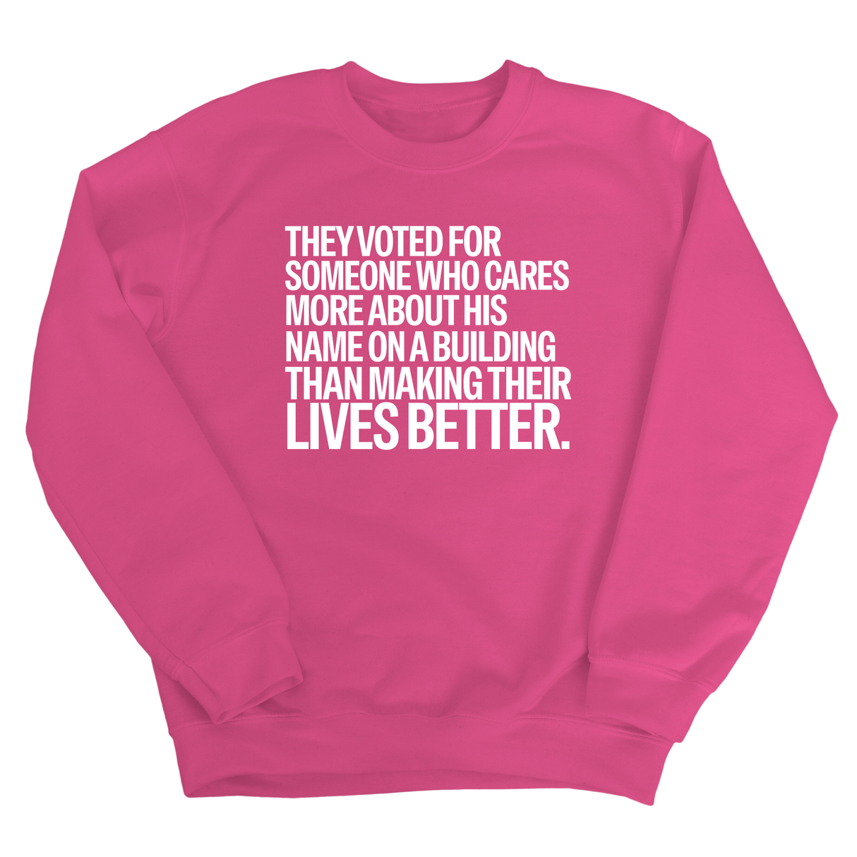 They voted for someone who cares more about his name on a building than making their lives better Unisex Sweatshirt-Sweatshirt-The Original God Ain't Petty But I Am