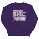 They voted for someone who cares more about his name on a building than making their lives better Unisex Sweatshirt-Sweatshirt-The Original God Ain't Petty But I Am