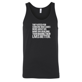 They voted for someone who cares more about his name on a building than making their lives better Unisex Tank Top-T-Shirt-The Original God Ain't Petty But I Am