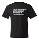They’re Obsessed with Controlling Women but Terrified of Exposing Predators *BLACK TALL TEE* Unisex Tee