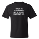 They love the Second Amendment until the gun owner disagrees with them *BLACK TALL TEE* Unisex Tee