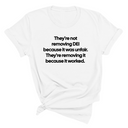 They're Not Removing DEI Because It Was Unfair, They're Removing It Because It Worked Unisex Tee-T-Shirt-The Original God Ain't Petty But I Am