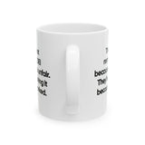 They're Not Removing DEI Because It Was Unfair. They're Removing It Because It Worked Mug 11oz (Black & White)-Mug-The Original God Ain't Petty But I Am