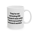 They're Not Removing DEI Because It Was Unfair. They're Removing It Because It Worked Mug 11oz (Black & White)-Mug-The Original God Ain't Petty But I Am