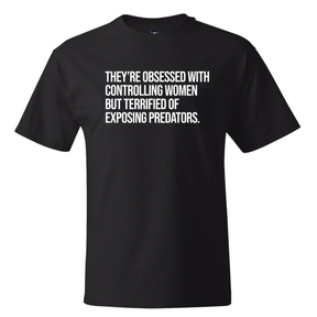 They’re Obsessed with Controlling Women but Terrified of Exposing Predators *BLACK TALL TEE* Unisex Tee-T-Shirt-The Original God Ain't Petty But I Am