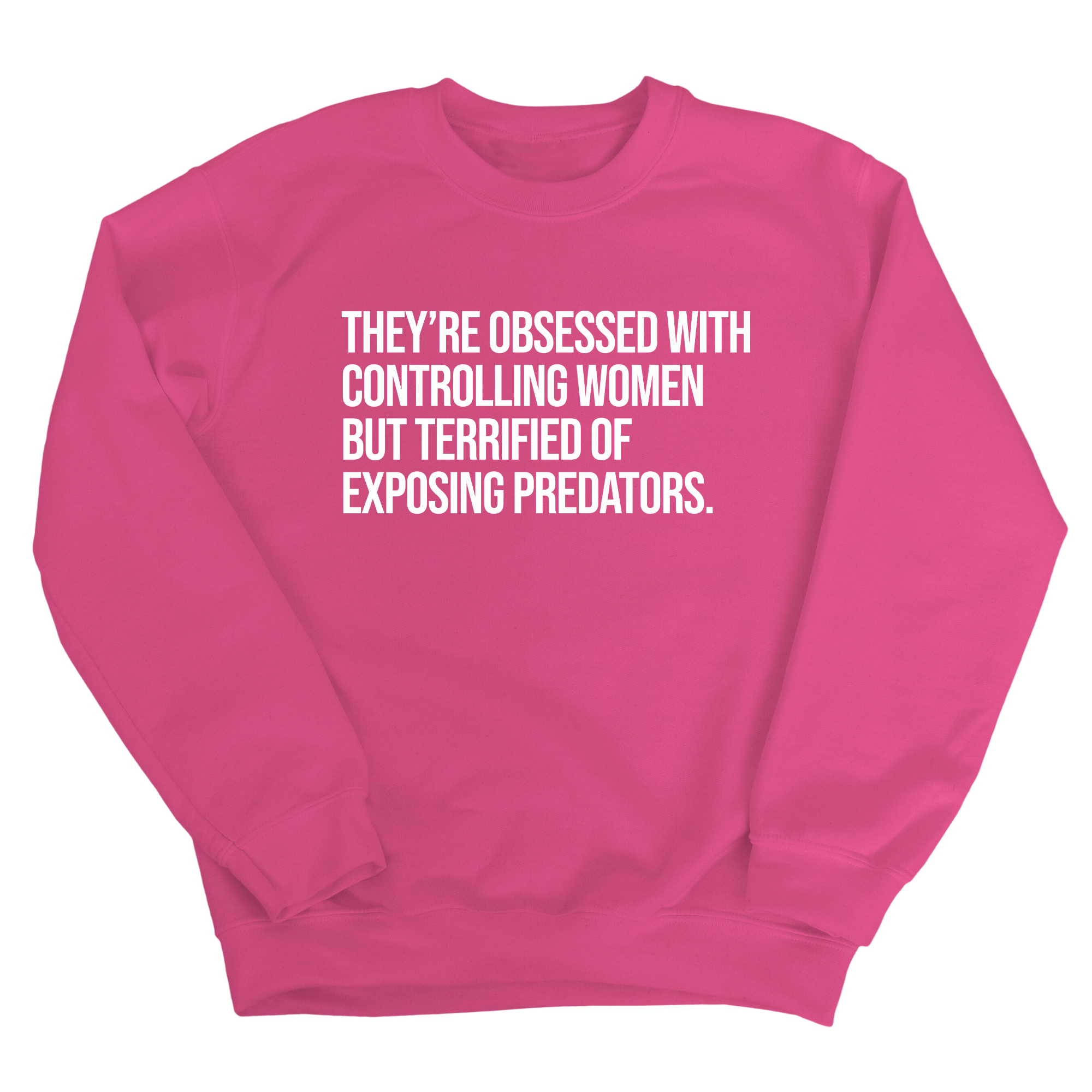 They’re Obsessed with Controlling Women but Terrified of Exposing Predators Unisex Sweatshirt-Sweatshirt-The Original God Ain't Petty But I Am