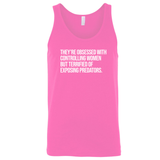 They’re Obsessed with Controlling Women but Terrified of Exposing Predators Unisex Tank Top-T-Shirt-The Original God Ain't Petty But I Am