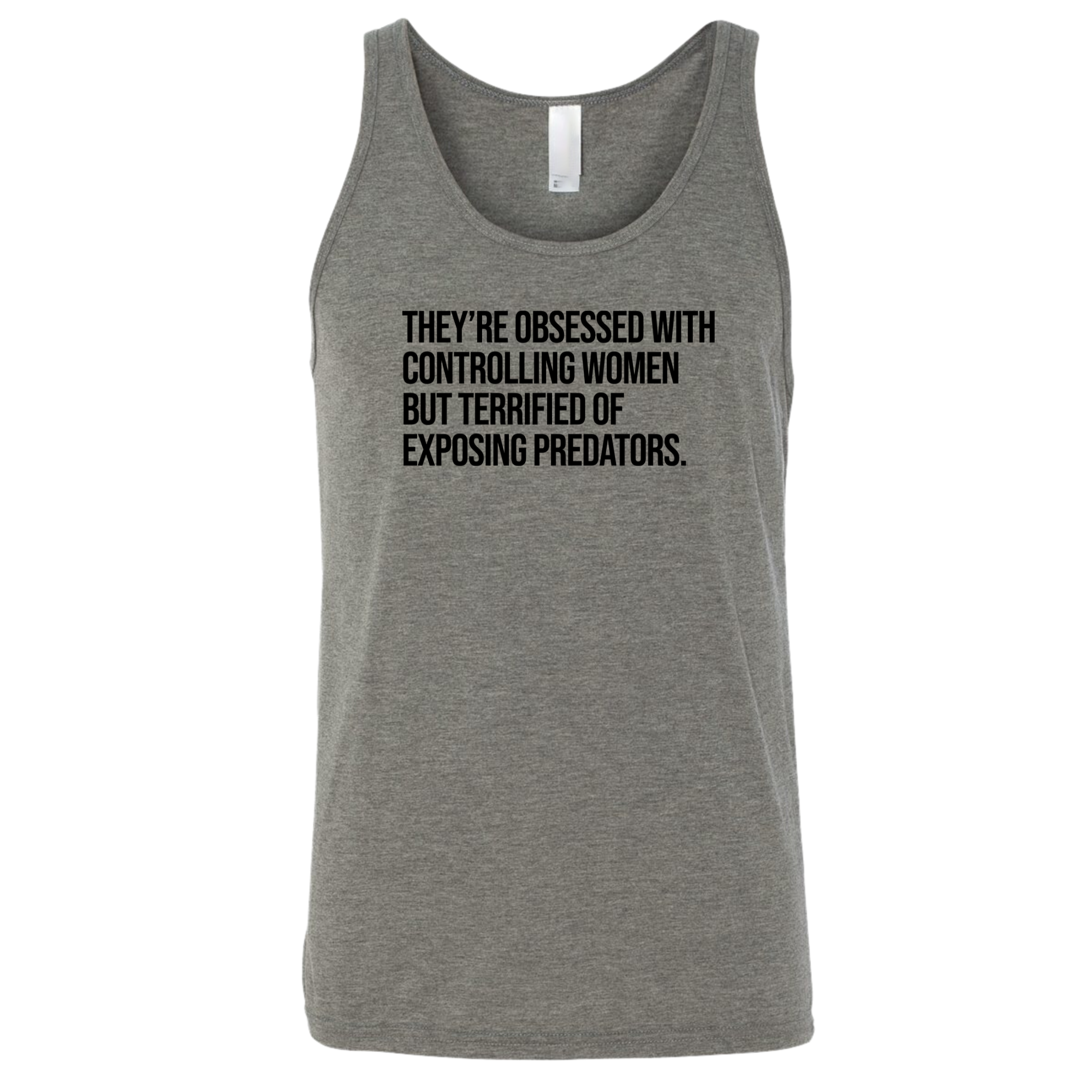 They’re Obsessed with Controlling Women but Terrified of Exposing Predators Unisex Tank Top-T-Shirt-The Original God Ain't Petty But I Am