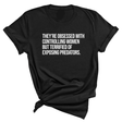 They’re Obsessed with Controlling Women but Terrified of Exposing Predators Unisex Tee-T-Shirt-The Original God Ain't Petty But I Am