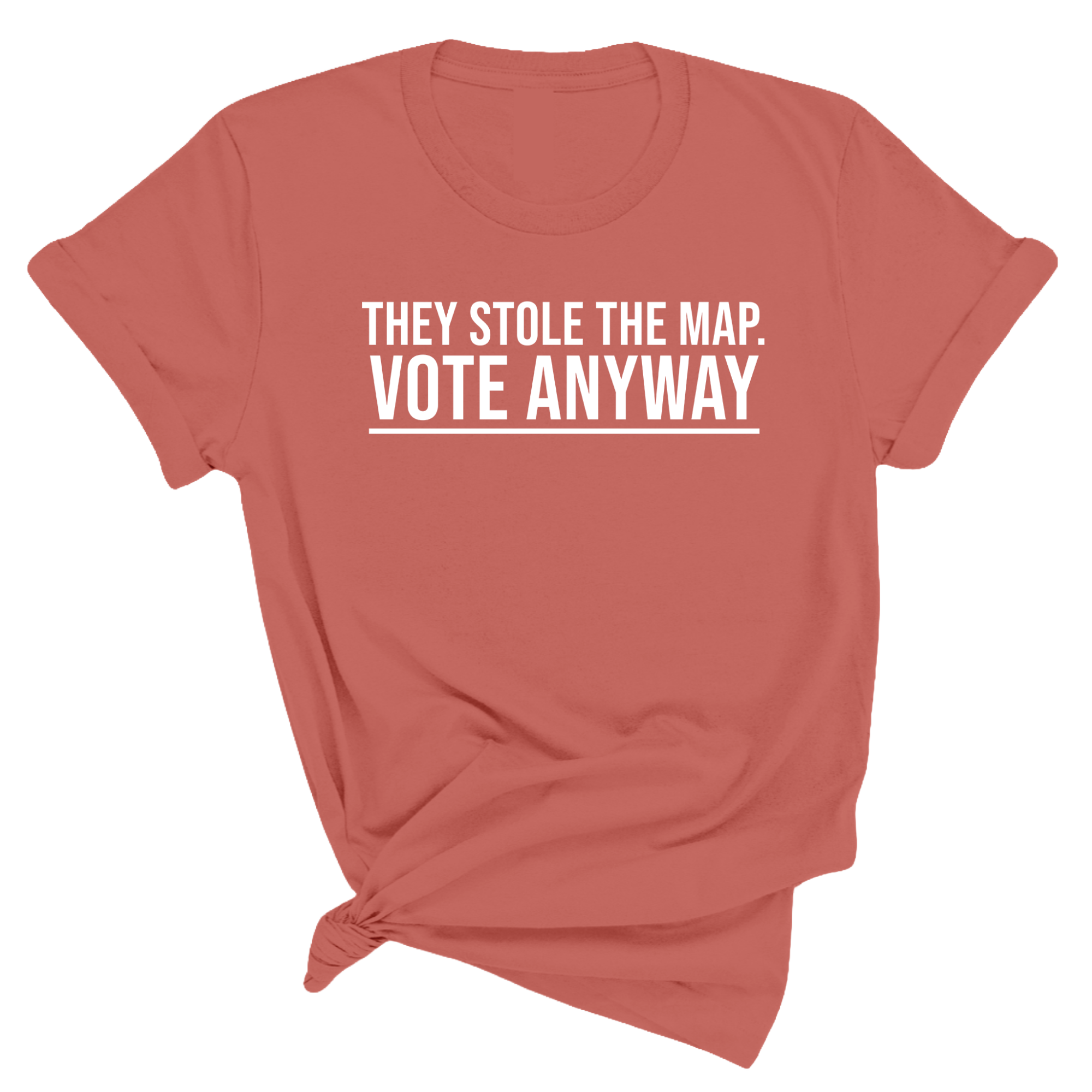 They stole the map. Vote anyway Unisex Tee