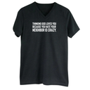 Thinking God Loves You Because You Hate Your Neighbor Is Crazy *BLACK V-NECK* Unisex Tee-T-Shirt-The Original God Ain't Petty But I Am
