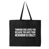 Thinking God Loves You Because You Hate Your Neighbor Is Crazy Template Tote bag-Tote Bag-The Original God Ain't Petty But I Am