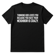 Thinking God Loves You Because You Hate Your Neighbor Is Crazy Unisex Tee-T-Shirt-The Original God Ain't Petty But I Am
