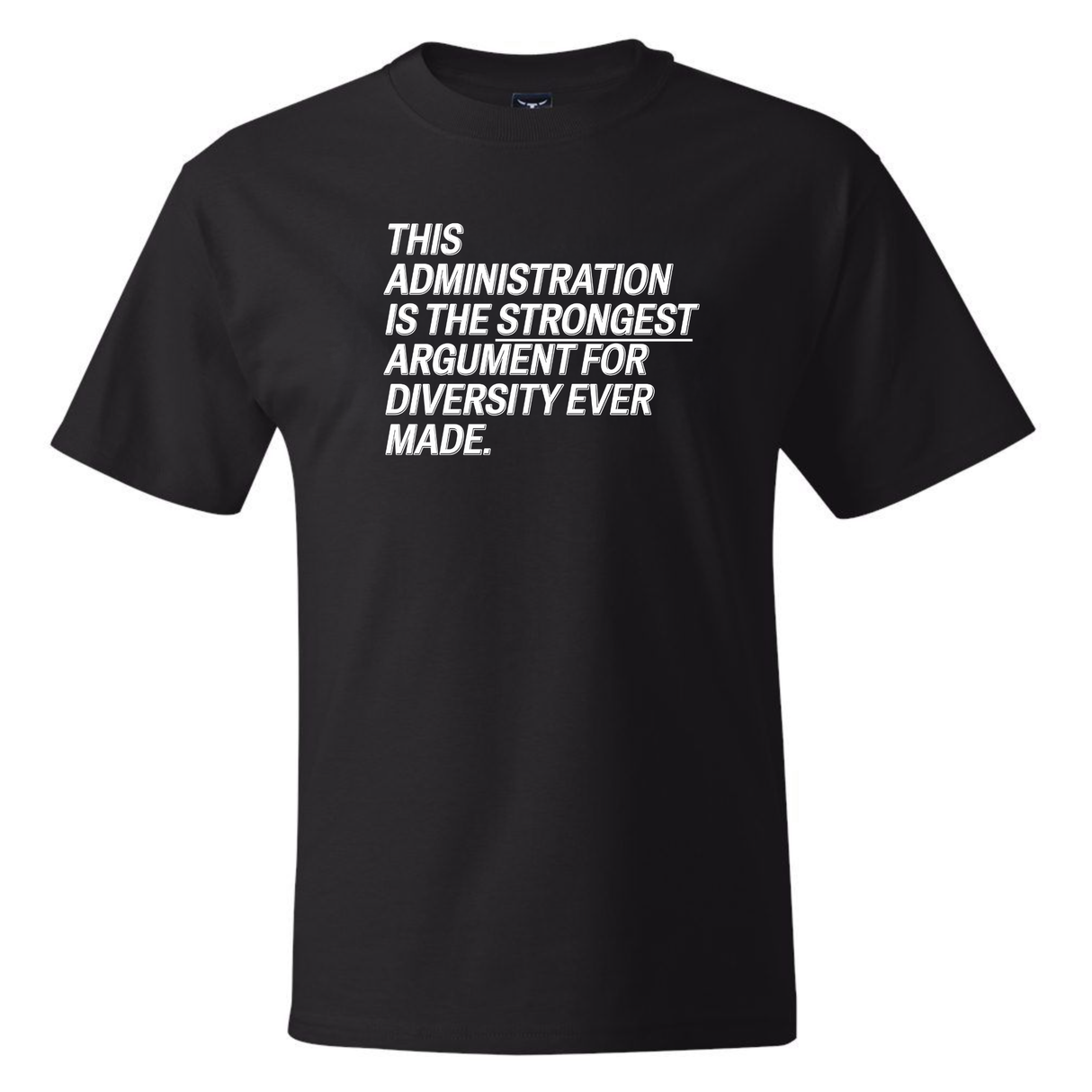 This Administration is the strongest argument for diversity ever made *BLACK TALL TEE* Unisex Tee-T-Shirt-The Original God Ain't Petty But I Am