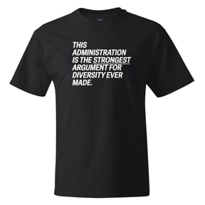 This Administration is the strongest argument for diversity ever made *BLACK TALL TEE* Unisex Tee-T-Shirt-The Original God Ain't Petty But I Am