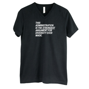This Administration is the strongest argument for diversity ever made *BLACK V-NECK* Unisex Tee-T-Shirt-The Original God Ain't Petty But I Am