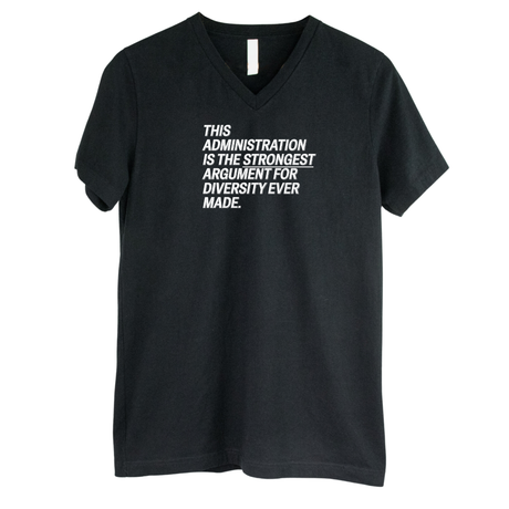 This Administration is the strongest argument for diversity ever made *BLACK V-NECK* Unisex Tee-T-Shirt-The Original God Ain't Petty But I Am