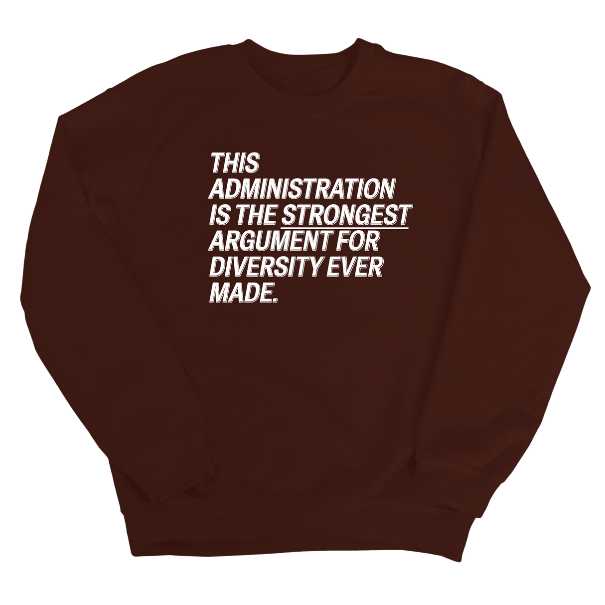 This Administration is the strongest argument for diversity ever made Unisex Sweatshirt-Sweatshirt-The Original God Ain't Petty But I Am