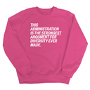 This Administration is the strongest argument for diversity ever made Unisex Sweatshirt-Sweatshirt-The Original God Ain't Petty But I Am