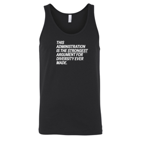 This Administration is the strongest argument for diversity ever made Unisex Tank Top-T-Shirt-The Original God Ain't Petty But I Am